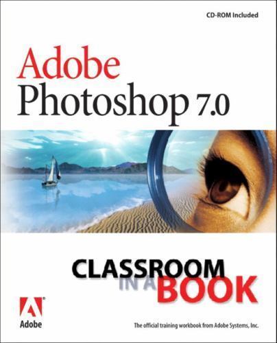 Adobe Photoshop 7.0 Classroom in a Book [With CDROM] by Adobe Creative Team