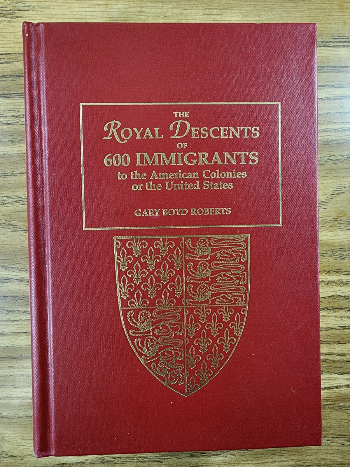 THE ROYAL DESCENTS OF 600 IMMIGRANTS TO THE AMERICAN By Gary Boyd Roberts