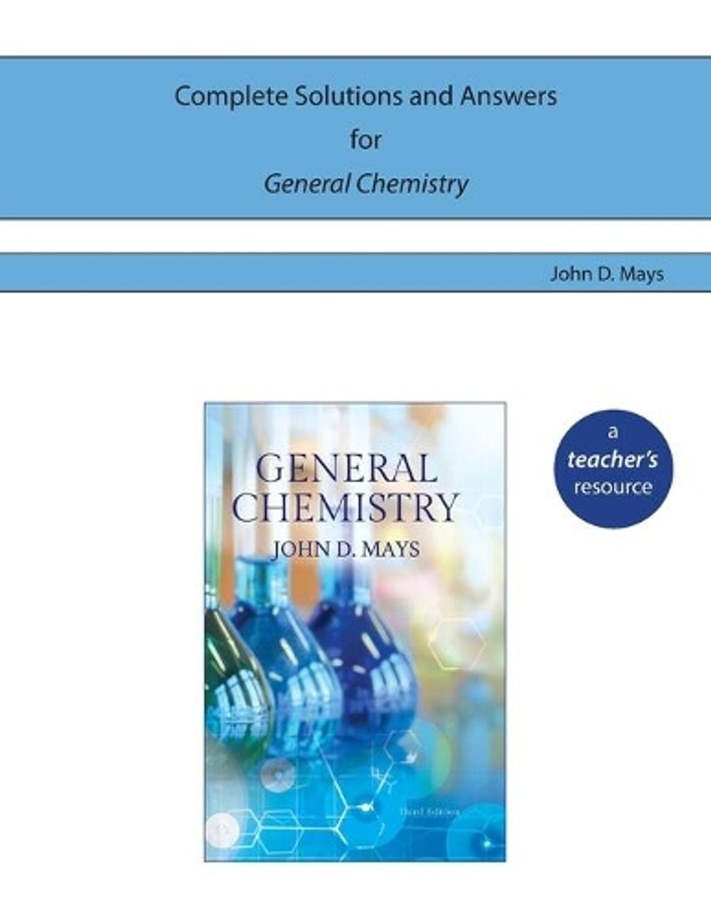 Complete Solutions and Answers for General Chemistry by John D. Mays (English) P