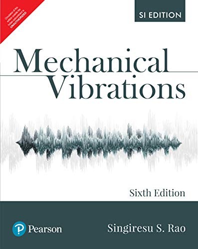Mechanical Vibrations, 6e, Singiresu S. Rao