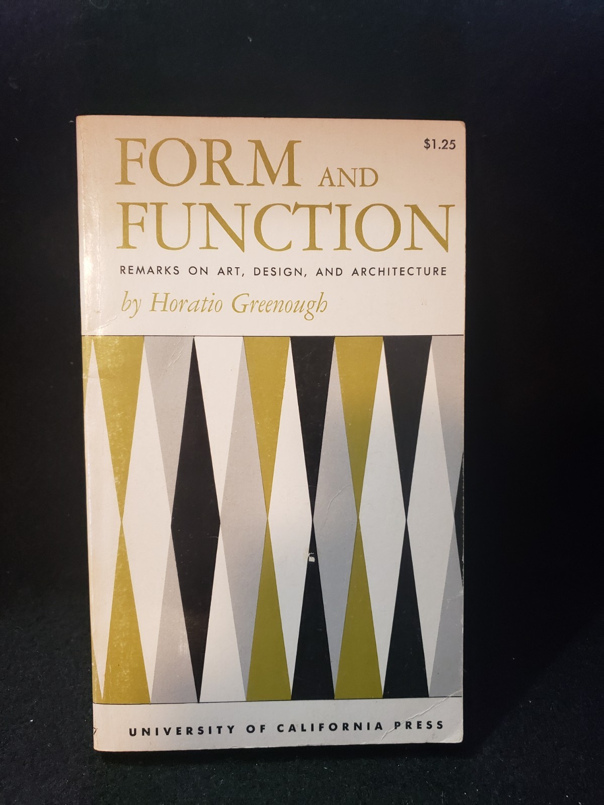 Form and Function : Remarks on Art, Design and Architecture by Horatio Greenough