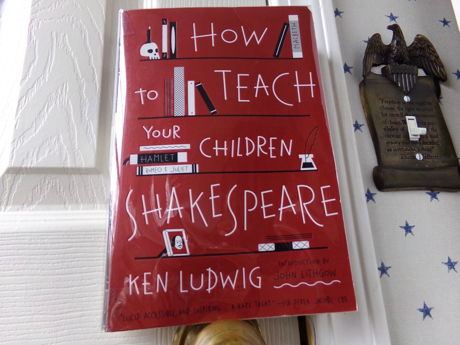 By Ken Ludwig How to Teach Your Children Shakespeare US Seller/Mylar 1st Edition