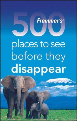 Frommer’s 500 Places to See Before They D- paperback, 9780470189863, Hughes, new