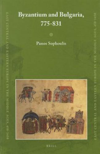 Byzantium and Bulgaria, 775-831, Hardcover by Sophoulis, Panos, Brand New, Fr…