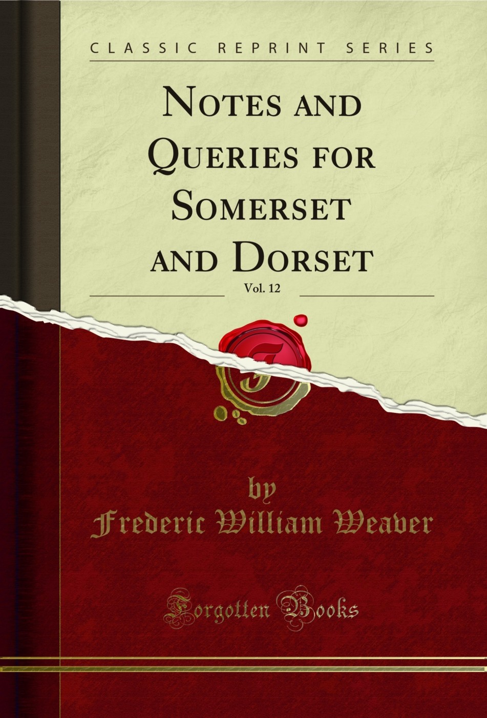 Notes and Queries for Somerset and Dorset, Vol. 12 (Classic Reprint)