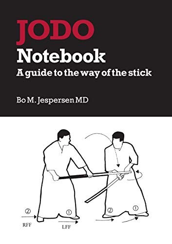 Jodo Notebook: A guide to the way of the… by Bo Jespersen Paperback / softback
