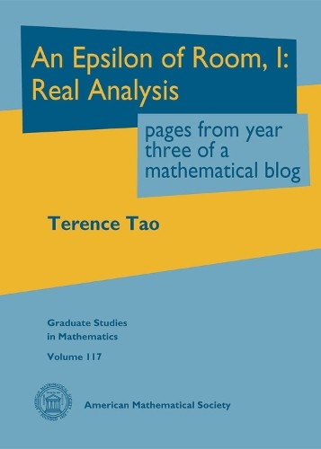 An Epsilon of Room, I: Real Analysis by Terence Tao – 9781470471613