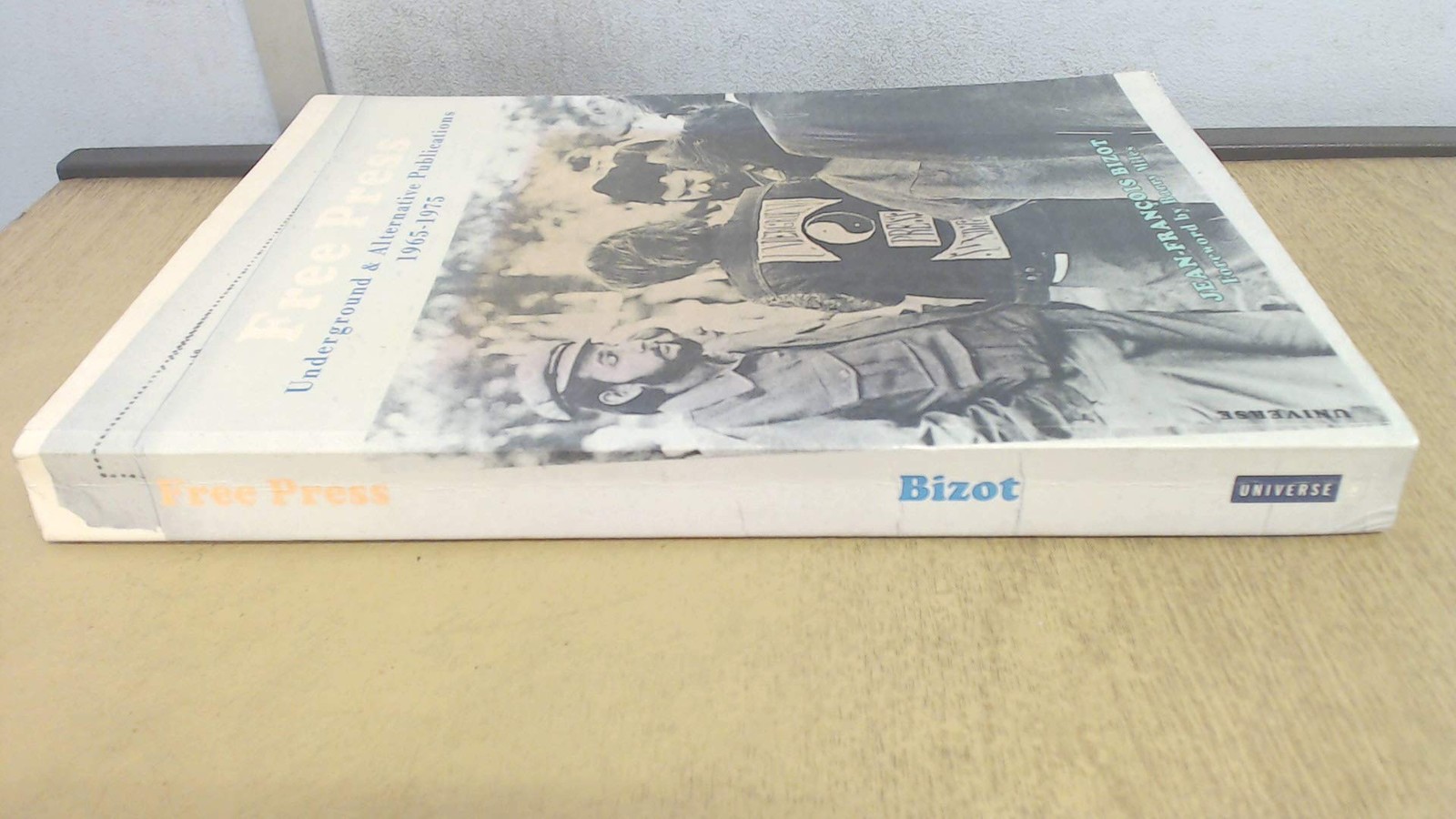 Free Press: Underground and Alternative Publications, 1965-1975 by Bizot
