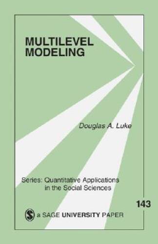 Multilevel Modeling (Quantitative Applications in the Social Sciences) – GOOD