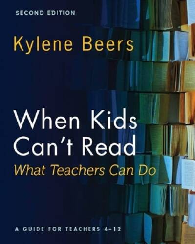 When Kids Cant Read-What Teachers Can Do, Second Edition: A Guide f – VERY GOOD