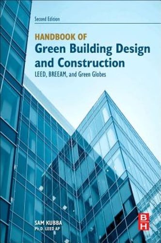 Handbook of Green Building Design and Construction: Leed, Breeam, and Green