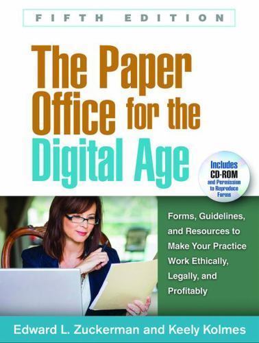 The Paper Office for the Digital Age: Forms, Guidelines, and Resources to Make..