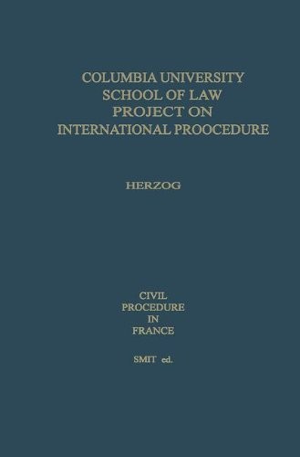 CIVIL PROCEDURE IN FRANCE By Peter E. Herzog & Martha Weser **BRAND NEW**