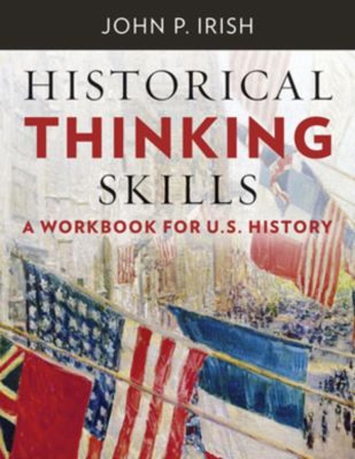 Historical Thinking Skills : A Workbook for U. S. History John P.