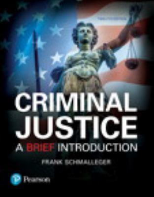 Criminal Justice : A Brief Introduction by Frank Schmalleger (2017, Trade…