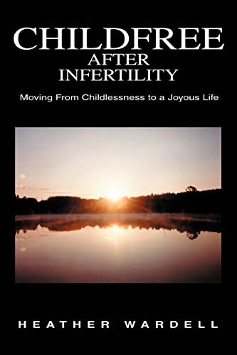 Childfree After Infertility: Moving … by Wardell, Heather Paperback / softback