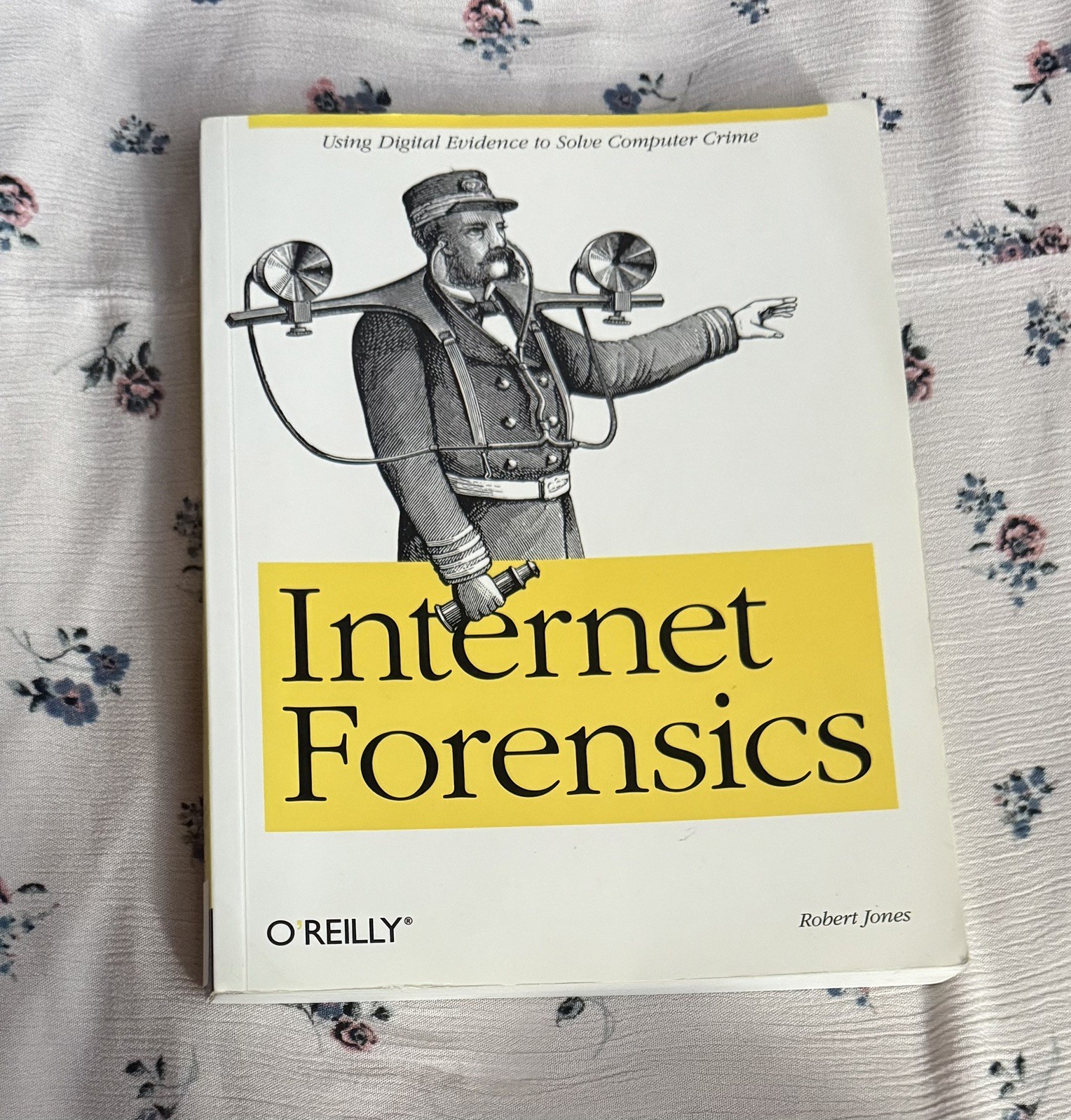 Internet Forensics: Using Digital Evidence – Paperback, by Jones Robert