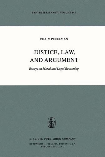 Justice, Law, and Argument: Essays on Moral and Legal Reasoning (Synthese Li…