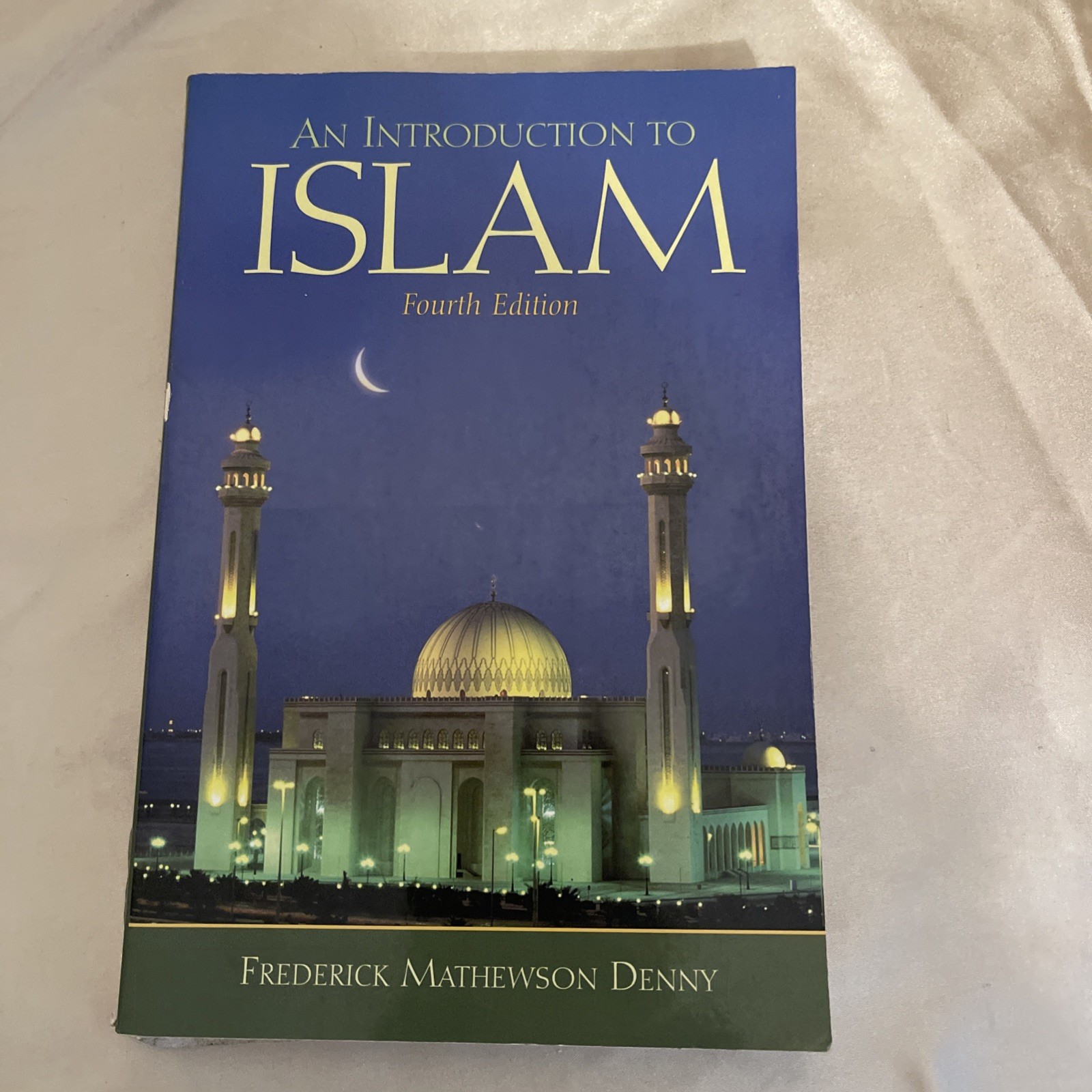 An Introduction to Islam 4th Edition by Frederick Mathewson Denny