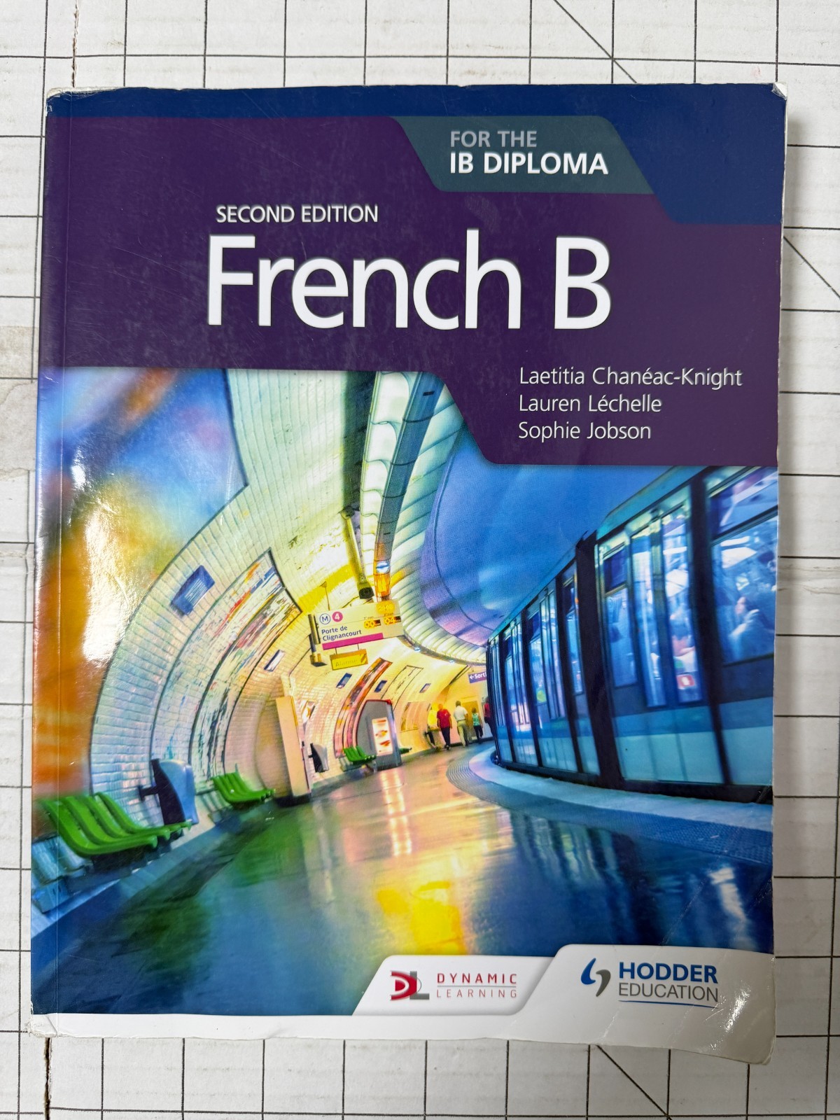French B for the IB Diploma Second Edition : Hodder Education Group 2018, TPB
