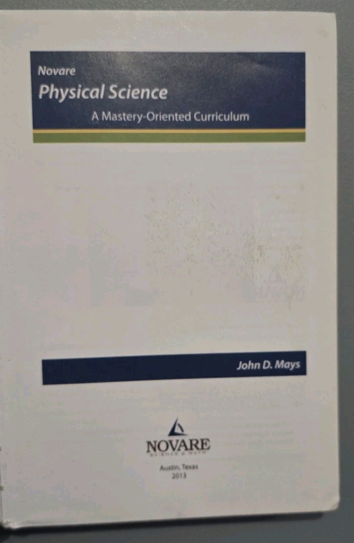 Novare Physical Science Textbook John D. Mays Mastery-Oriented Curriculum Used
