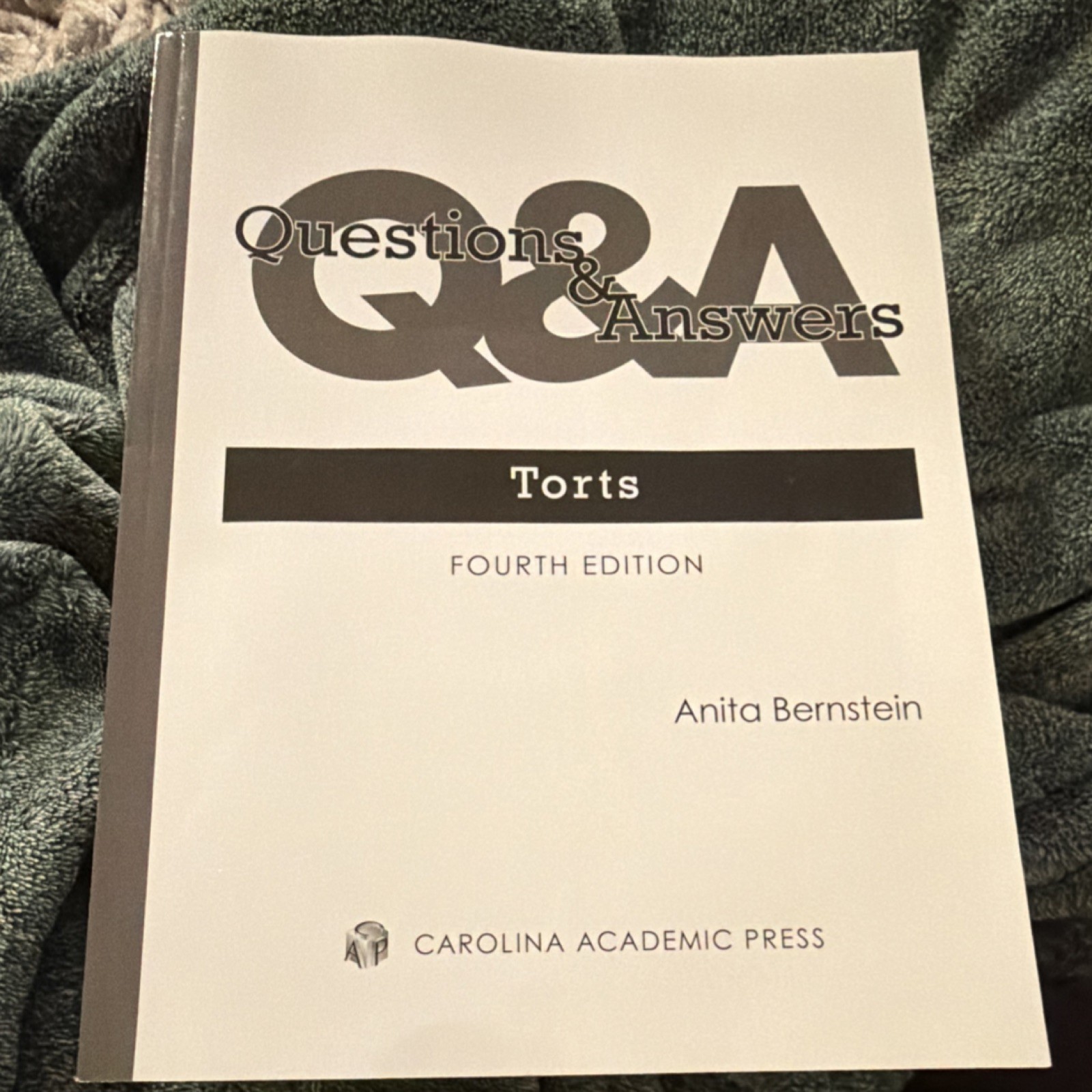 Carolina Academic Press Questions & Answers Torts Fourth Edition Anita Bernstein