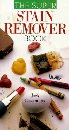 The Super Stain Remover Book – Paperback, by Cassinatis Jack – Very Good j