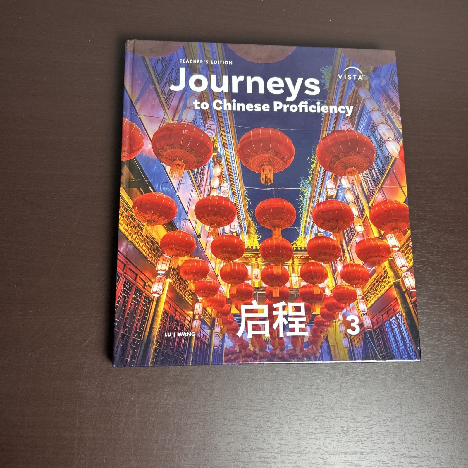 Journeys to Chinese Proficiency 3 Vista Higher Learning Teacher’s Ed 2025 HC NEW