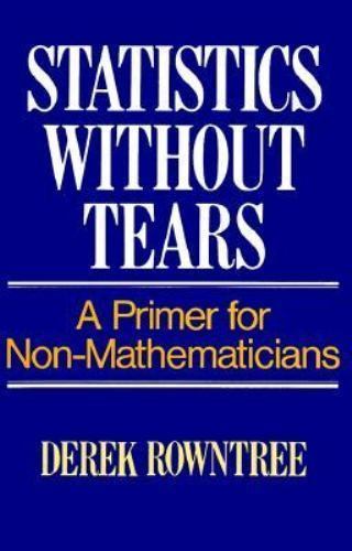 Statistics Without Tears: A Primer for Non Mathematicians by Rowntree, Derek