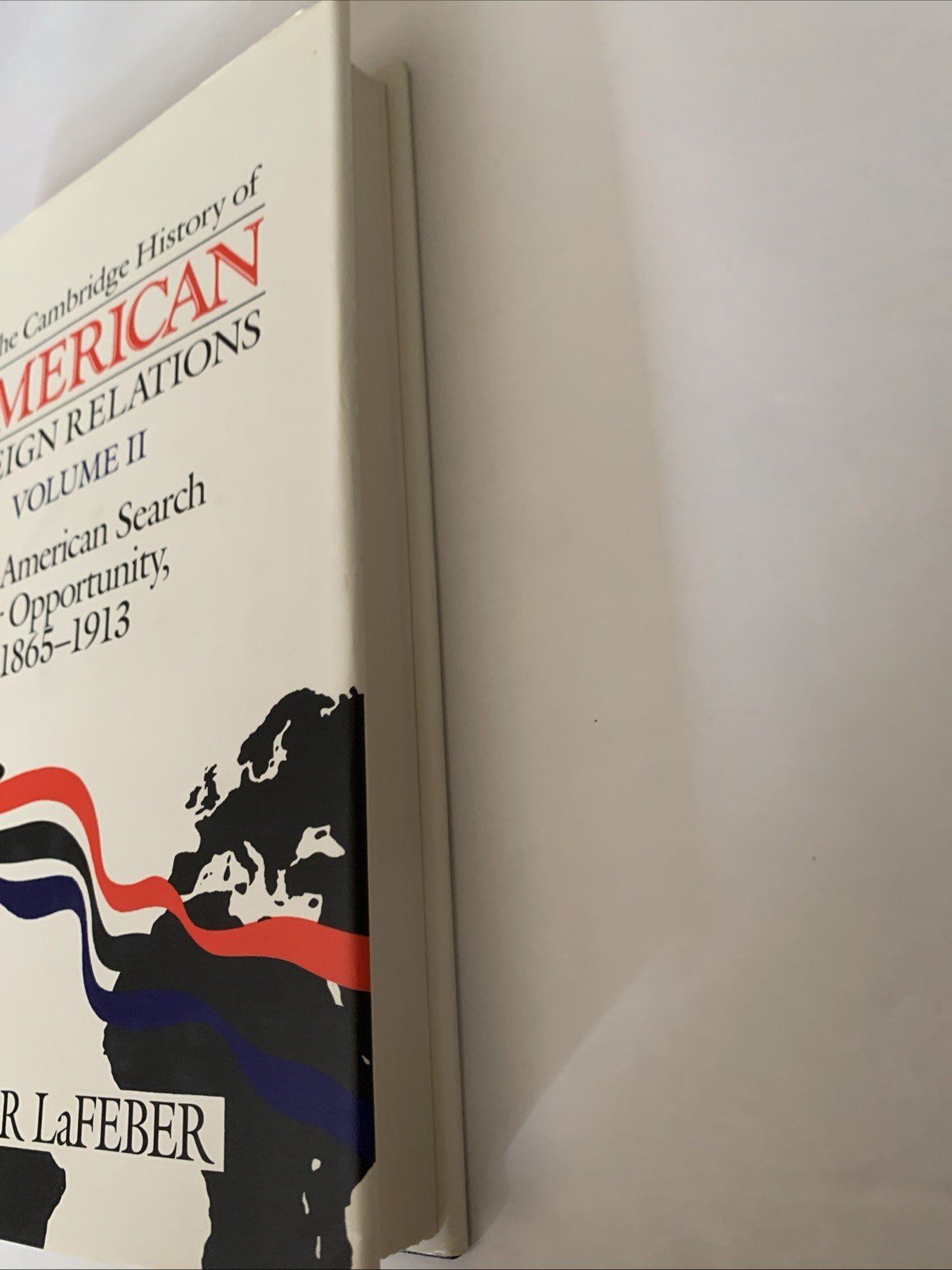 The Cambridge History of American Foreign Relations: Volume 2 (Cambridge Hist…