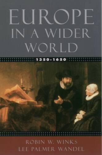 Europe in a Wider World, 1350-1650 – Paperback By Winks, Robin W. – GOOD