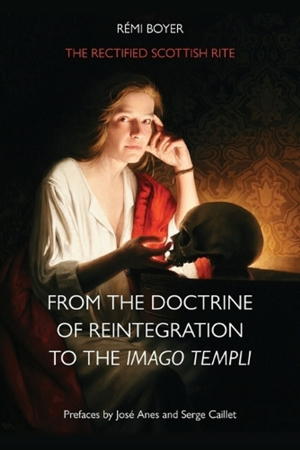 The Rectified Scottish Rite: From the Doctrine of Reintegration to the Imago Tem