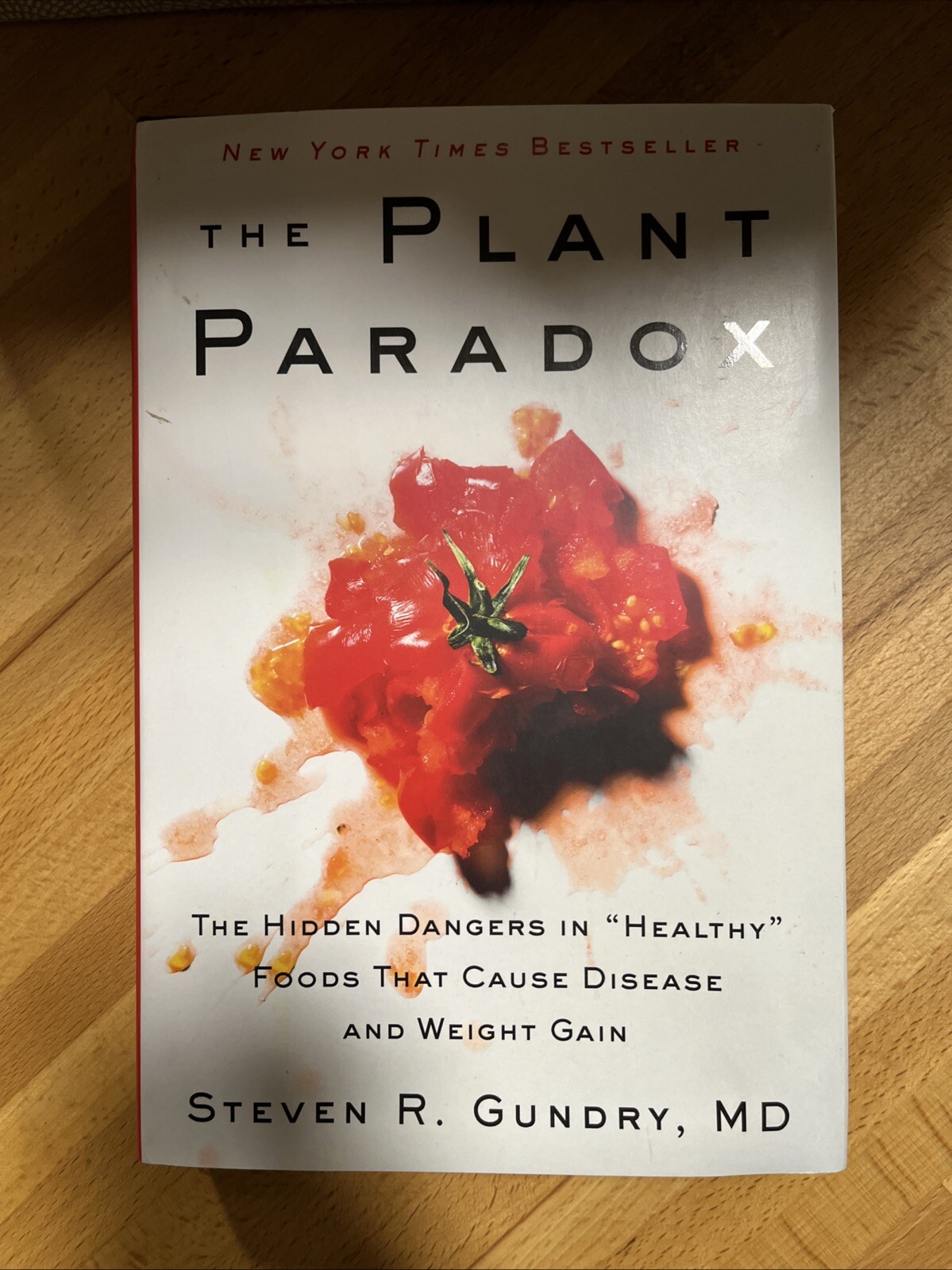 The Plant Paradox: The Hidden Dangers in Healthy Foods That Cause Disease/Weight
