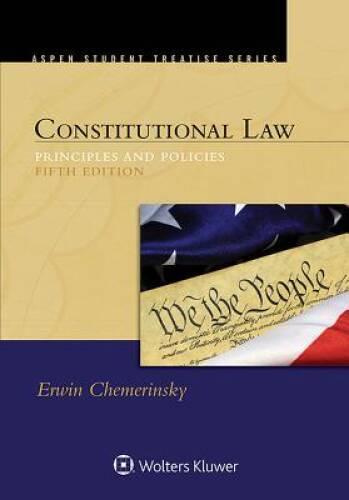 Constitutional Law: Principles and Policies (Aspen Stud – ACCEPTABLE