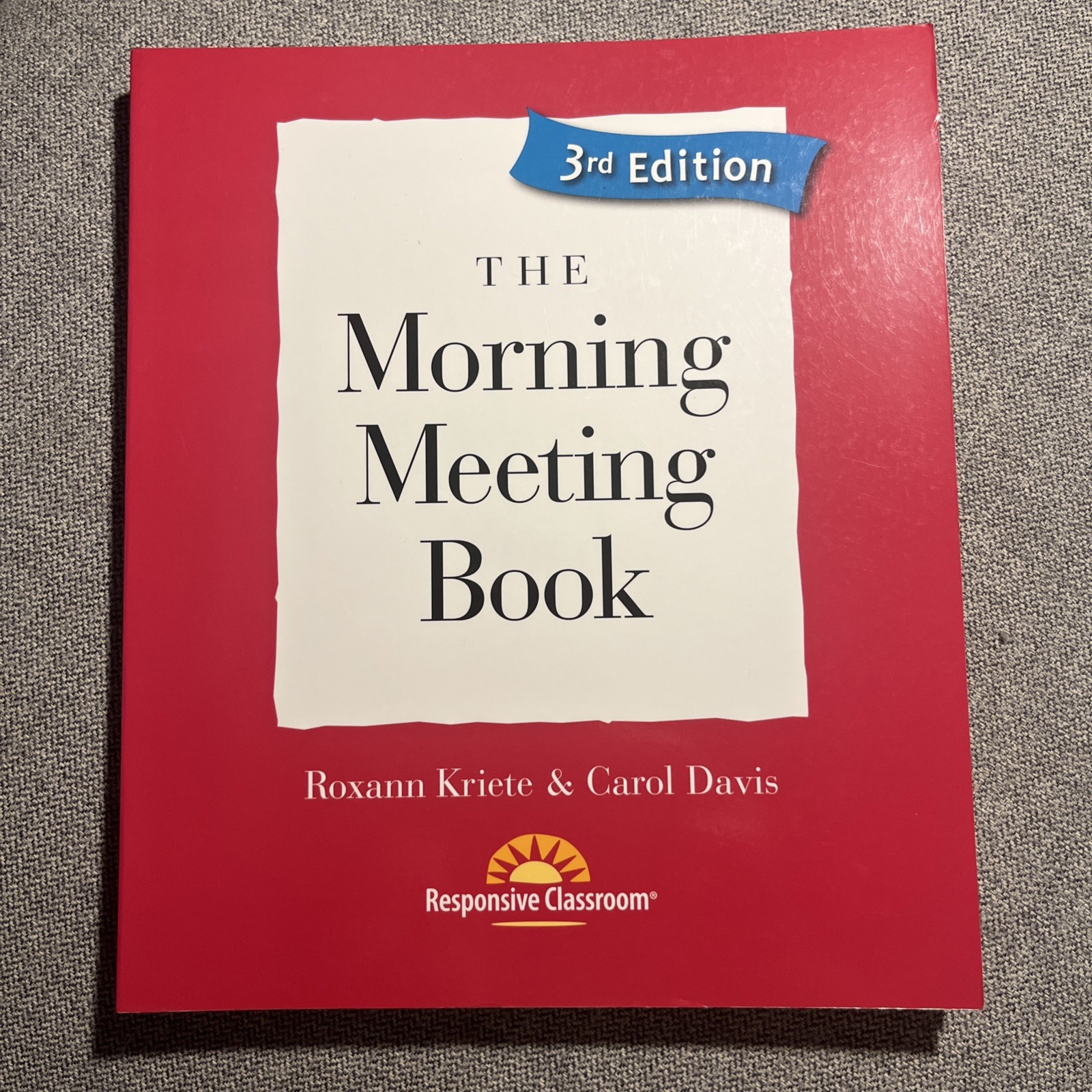 The Morning Meeting Book, 3rd Edition Paperback By Roxann Kriete – Like new