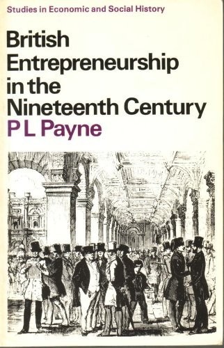 British Entrepreneurship in the Nineteenth Century (Studies in E