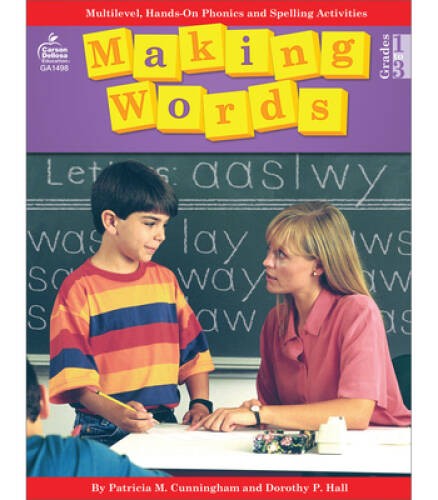 Making Words, Grades 1 – 3: Multilevel, Hands-On Phonics and Spelling Act – GOOD