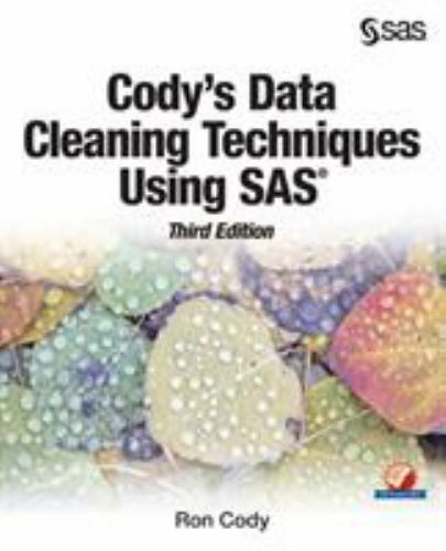 Cody’s Data Cleaning Techniques Using SAS, Third Edition by Cody, Ron