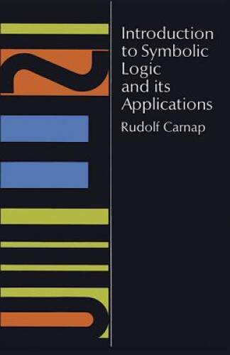 Introduction to Symbolic Logic and Its Applications – Paperback – GOOD