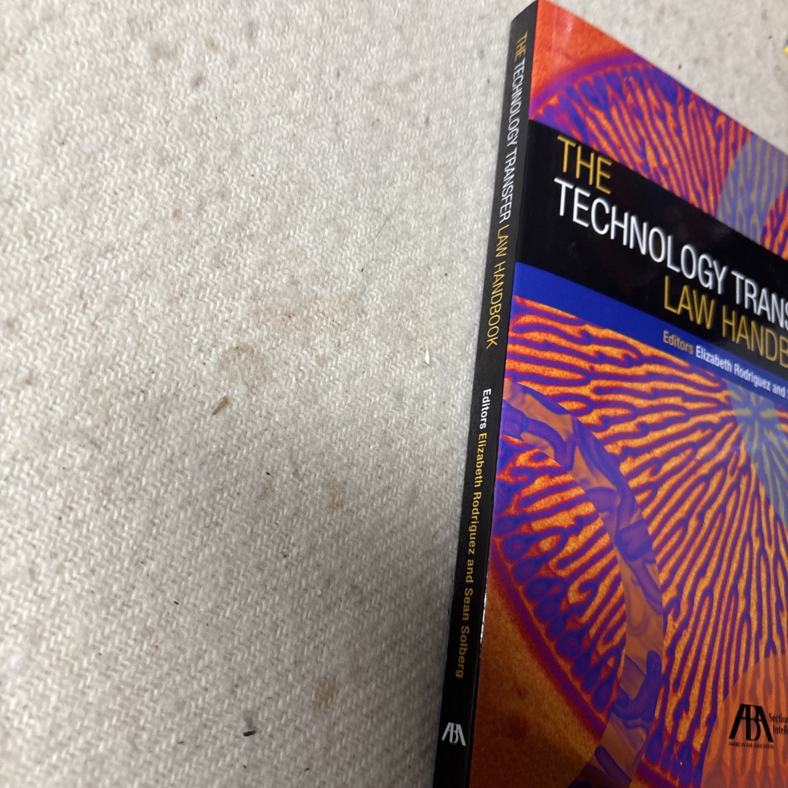Technology Transfer Law Handbook by Elizabeth Rodriguez & Sam Solberg 2014