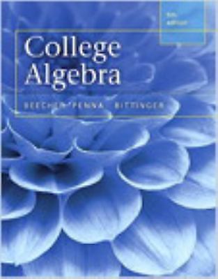 College Algebra by Beecher, Judith A., Penna, Judith A., Bittinger, Marvin L.