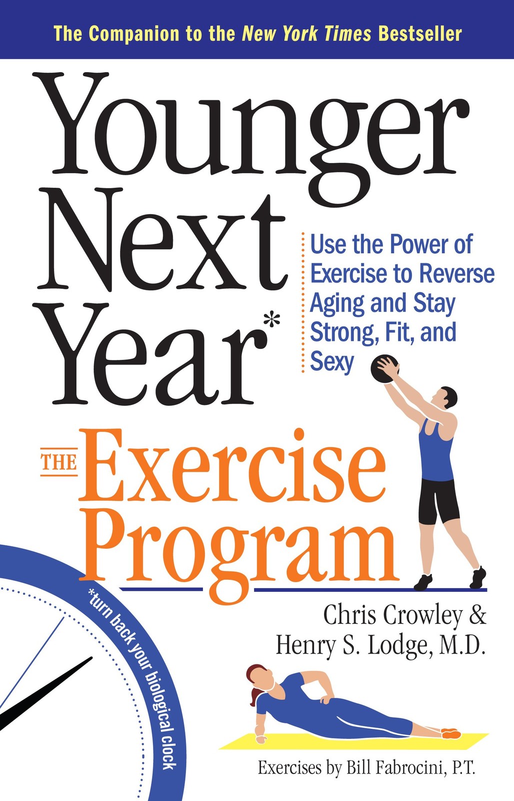 Younger Next Year: The Exercise Program: Use the Power of Exercise to Revers…