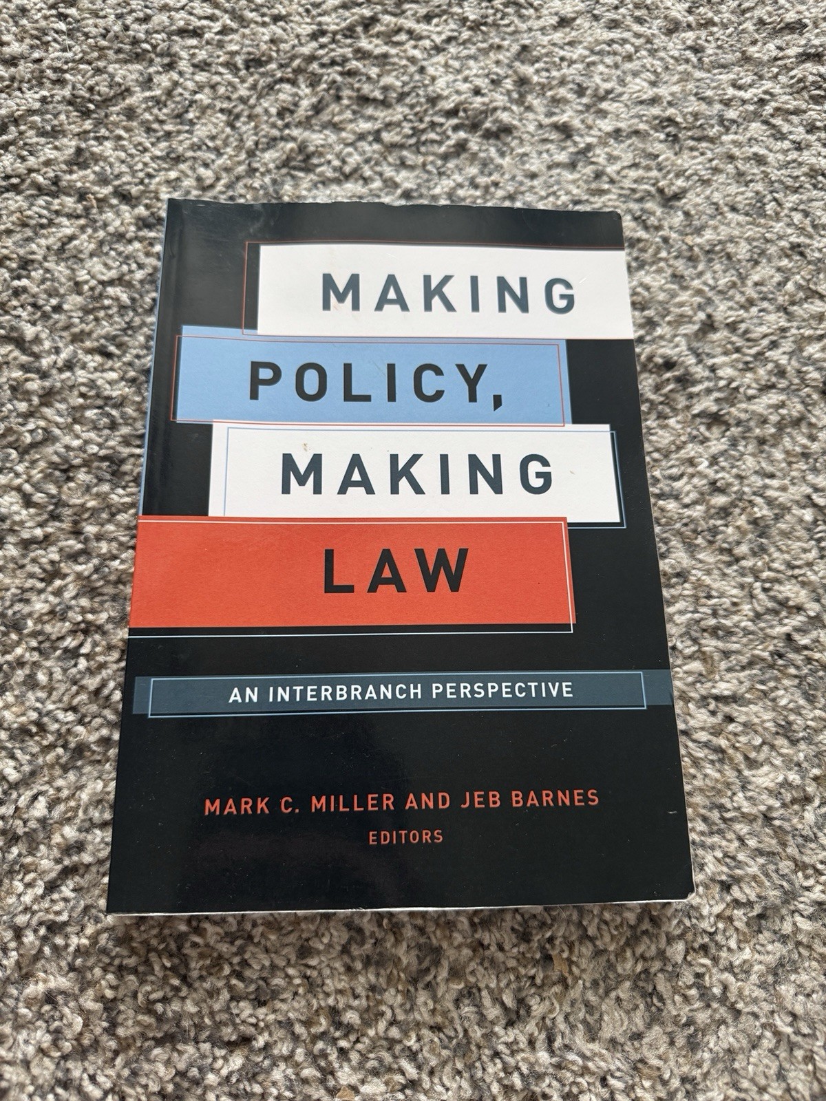 Making Policy, Making Law: An Interbranch Perspective 1-58901-025-6