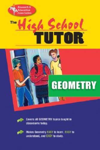The High School Tutor: Geometry – Paperback By The Editors of REA – VERY GOOD