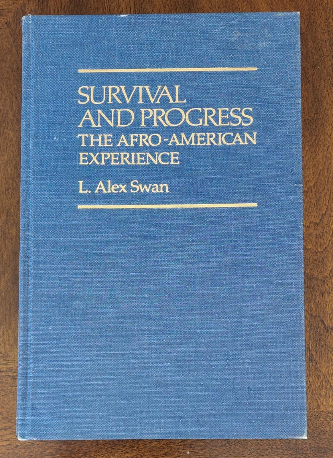 Survival and Progress: The Afro-American Experience by L. Alex Swan (1981,…