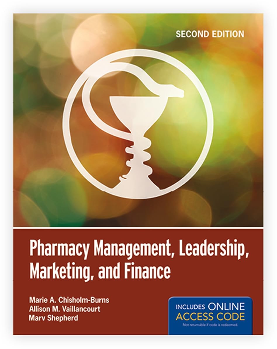 Pharmacy Management, Leadership, Marketing, and Finance: .