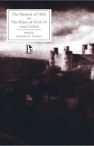 The Memoir of 1603 and the Diary of 1616-1619 by Anne Cliffor… – 9781551113395