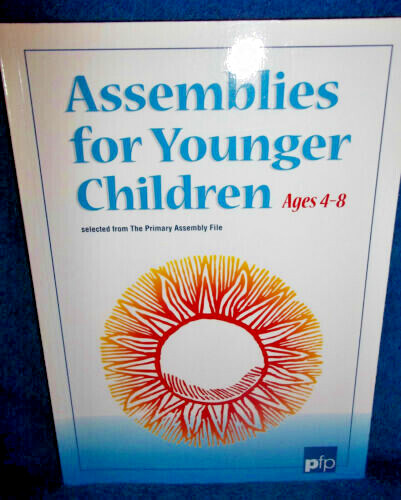 Assemblies for Younger Children: Ages 4-8 – Selected from the Primary…