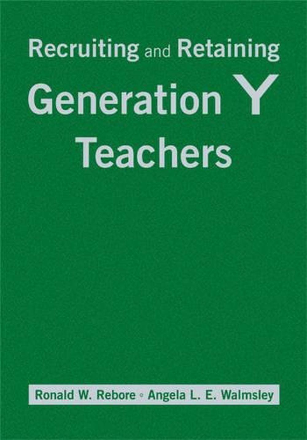 Recruiting and Retaining Generation Y Teachers by Ronald W. Rebore (English) Har