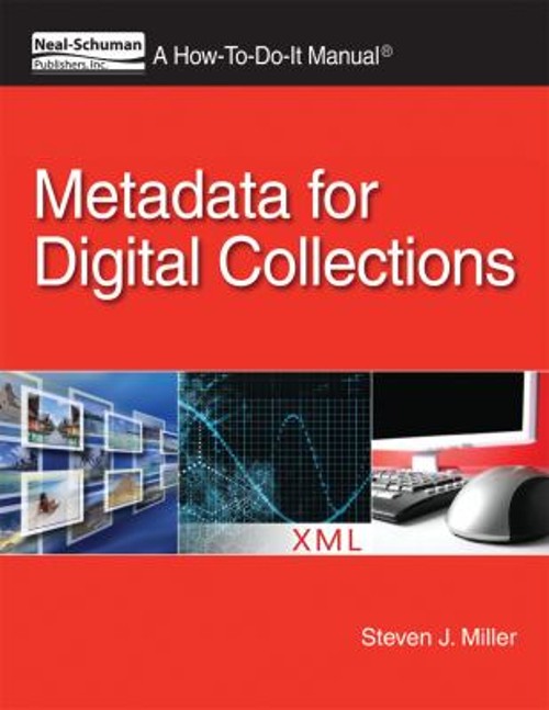 Metadata for Digital Collections : A How-To-Do-It Manual Steven J